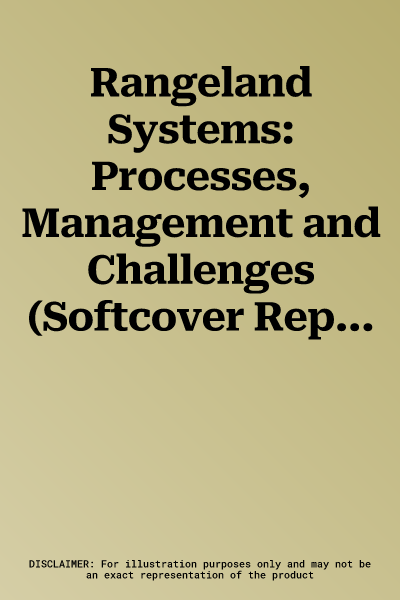 Rangeland Systems: Processes, Management and Challenges (Softcover Reprint of the Original 1st 2017)