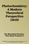 Photochemistry: A Modern Theoretical Perspective (2018)