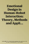 Emotional Design in Human-Robot Interaction: Theory, Methods and Applications (2019)