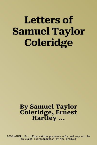 Letters of Samuel Taylor Coleridge