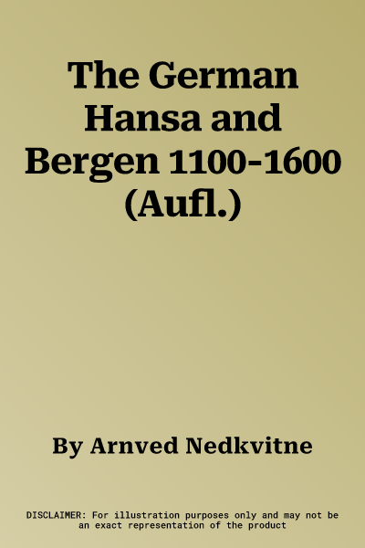 The German Hansa and Bergen 1100-1600 (Aufl.)