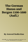 The German Hansa and Bergen 1100-1600 (Aufl.)