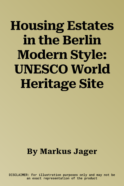 Housing Estates in the Berlin Modern Style: UNESCO World Heritage Site