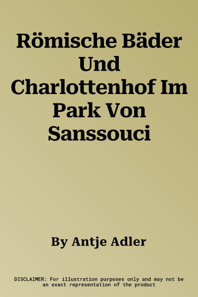 Römische Bäder Und Charlottenhof Im Park Von Sanssouci