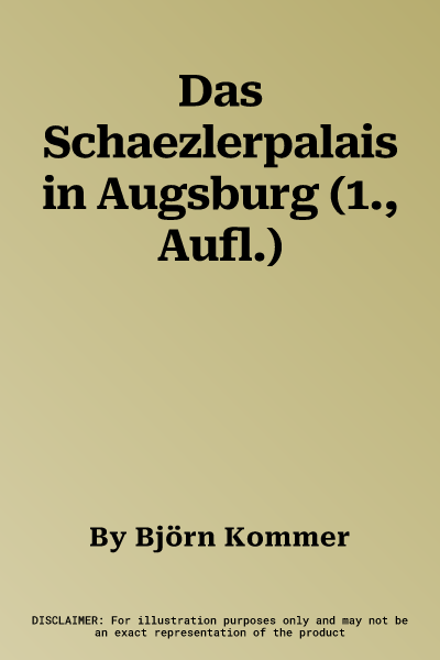 Das Schaezlerpalais in Augsburg (1., Aufl.)