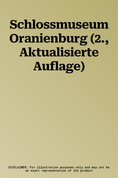 Schlossmuseum Oranienburg (2., Aktualisierte Auflage)