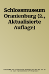 Schlossmuseum Oranienburg (2., Aktualisierte Auflage)