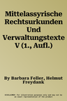 Mittelassyrische Rechtsurkunden Und Verwaltungstexte V (1., Aufl.)