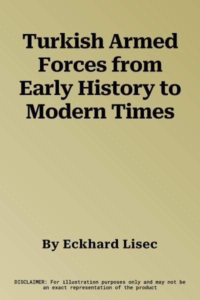 Turkish Armed Forces from Early History to Modern Times