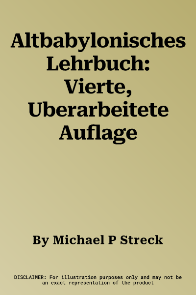 Altbabylonisches Lehrbuch: Vierte, Uberarbeitete Auflage