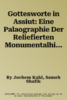 Gottesworte in Assiut: Eine Palaographie Der Reliefierten Monumentalhieroglyphen Der Ersten Zwischenzeit Und Der 12. Dynastie