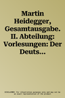 Martin Heidegger, Gesamtausgabe. II. Abteilung: Vorlesungen: Der Deutsche Idealismus (Fichte, Schelling, Hegel) Und Die Philosophische Problemlage Der