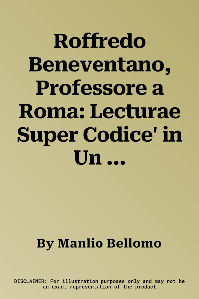 Roffredo Beneventano, Professore a Roma: Lecturae Super Codice' in Un 'apparatus Recollectus' Di Ignoto Allievo (2018)