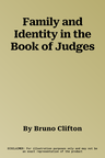 Family and Identity in the Book of Judges