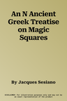 An N Ancient Greek Treatise on Magic Squares