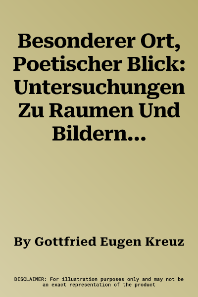 Besonderer Ort, Poetischer Blick: Untersuchungen Zu Raumen Und Bildern in Statius' Silvae (Aufl.)