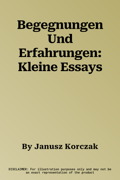 Begegnungen Und Erfahrungen: Kleine Essays