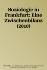 Soziologie in Frankfurt: Eine Zwischenbilanz (2010)