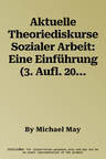 Aktuelle Theoriediskurse Sozialer Arbeit: Eine Einführung (3. Aufl. 2010)