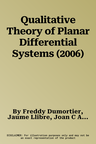 Qualitative Theory of Planar Differential Systems (2006)