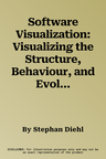 Software Visualization: Visualizing the Structure, Behaviour, and Evolution of Software (2007)