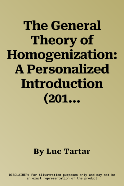 The General Theory of Homogenization: A Personalized Introduction (2010)