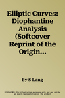 Elliptic Curves: Diophantine Analysis (Softcover Reprint of the Original 1st 1978)