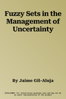 Fuzzy Sets in the Management of Uncertainty