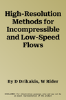 High-Resolution Methods for Incompressible and Low-Speed Flows