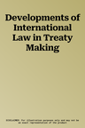 Developments of International Law in Treaty Making