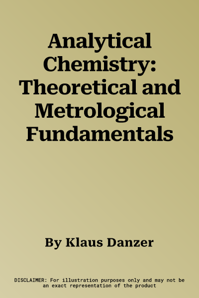 Analytical Chemistry: Theoretical and Metrological Fundamentals