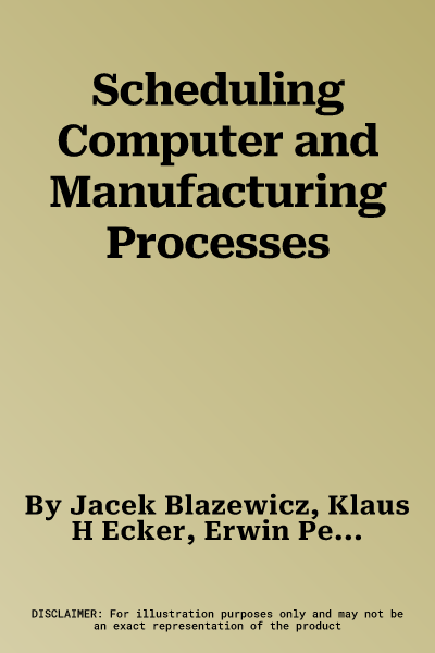 Scheduling Computer and Manufacturing Processes