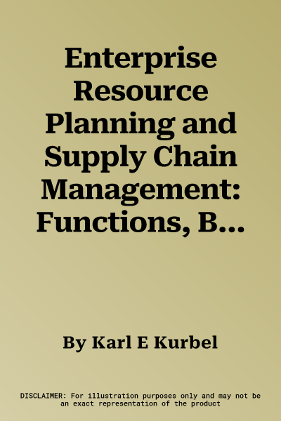 Enterprise Resource Planning and Supply Chain Management: Functions, Business Processes and Software for Manufacturing Companies (2013)