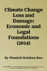 Climate Change Loss and Damage: Economic and Legal Foundations (2014)