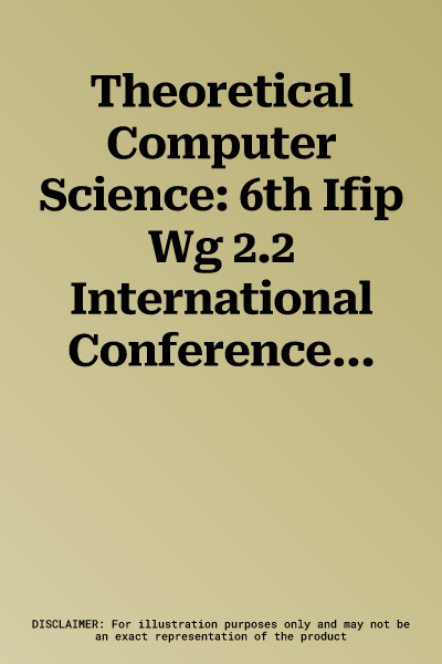 Theoretical Computer Science: 6th Ifip Wg 2.2 International Conference, Tcs 2010, Held as a Part of Wcc 2010, Brisbane, Australia, September 20-23, (2