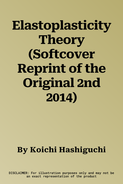 Elastoplasticity Theory (Softcover Reprint of the Original 2nd 2014)