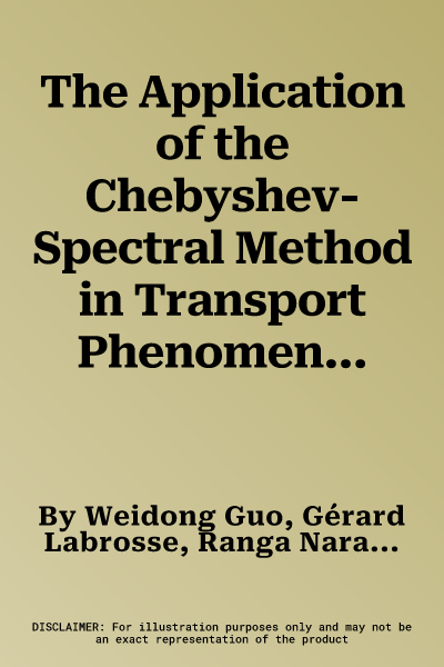 The Application of the Chebyshev-Spectral Method in Transport Phenomena (2012)