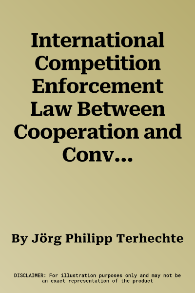 International Competition Enforcement Law Between Cooperation and Convergence (2011)