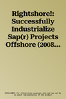 Rightshore!: Successfully Industrialize Sap(r) Projects Offshore (2008)