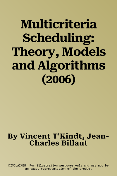 Multicriteria Scheduling: Theory, Models and Algorithms (2006)