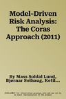 Model-Driven Risk Analysis: The Coras Approach (2011)