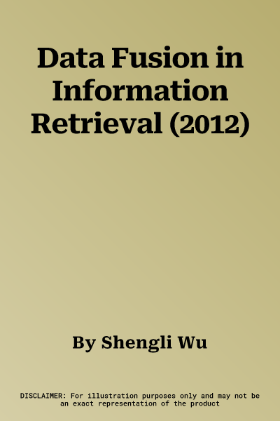 Data Fusion in Information Retrieval (2012)