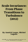 Scale Invariance: From Phase Transitions to Turbulence (2012)