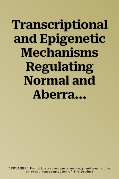 Transcriptional and Epigenetic Mechanisms Regulating Normal and Aberrant Blood Cell Development (2014)