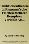 Funktionentheorie 2: Riemann´sche Flächen Mehrere Komplexe Variable Abel´sche Funktionen Höhere Modulformen (2., Uberarb. Aufl. 2014)