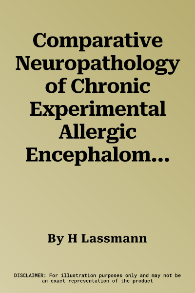 Comparative Neuropathology of Chronic Experimental Allergic Encephalomyelitis and Multiple Sclerosis (Softcover Reprint of the Original 1st 1983)