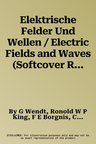 Elektrische Felder Und Wellen / Electric Fields and Waves (Softcover Reprint of the Original 1st 1958)