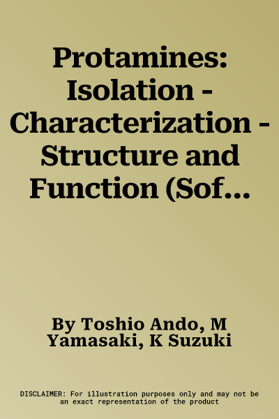 Protamines: Isolation - Characterization - Structure and Function (Softcover Reprint of the Original 1st 1973)