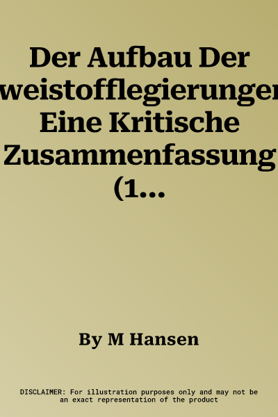 Der Aufbau Der Zweistofflegierungen: Eine Kritische Zusammenfassung (1936)