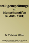 Intelligenzprüfungen an Menschenaffen (2. Aufl. 1921)